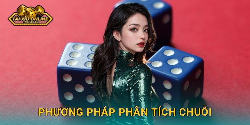Phân tích chuỗi tài xỉu chuyên sâu tại Tài xỉu online 2 Phương pháp phân tích chuỗi