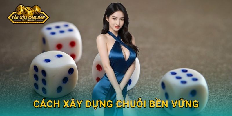 Cách xây dựng chuỗi bền vững