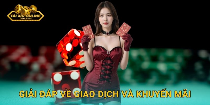 Giải đáp về giao dịch và khuyến mãi