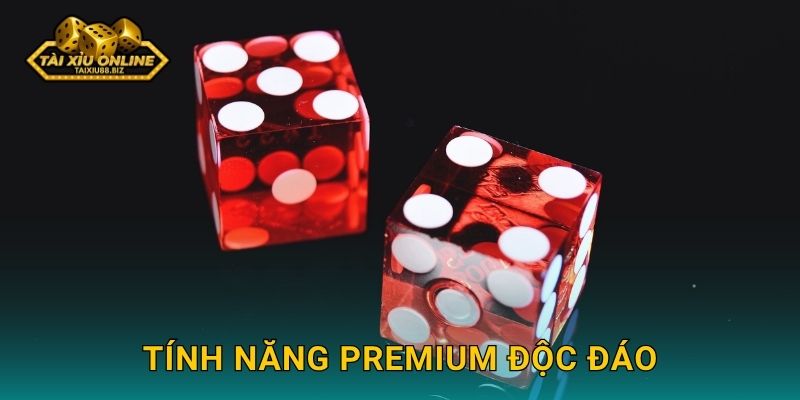 Trải nghiệm Tài Xỉu Premium cao cấp tại Tài xỉu online 2 Tính năng Premium độc đáo