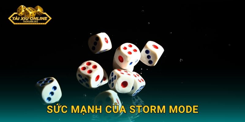 Tài Xỉu Storm - Cơn bão thắng lớn tại Tài xỉu online 2 Sức mạnh của Storm Mode